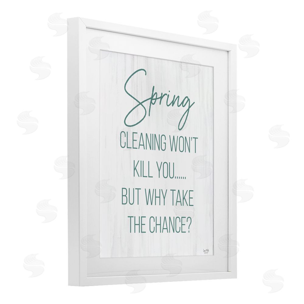 Lux + Me Designs Spring Cleaning Won't Kill You White Framed Print Under Glass Wall Art