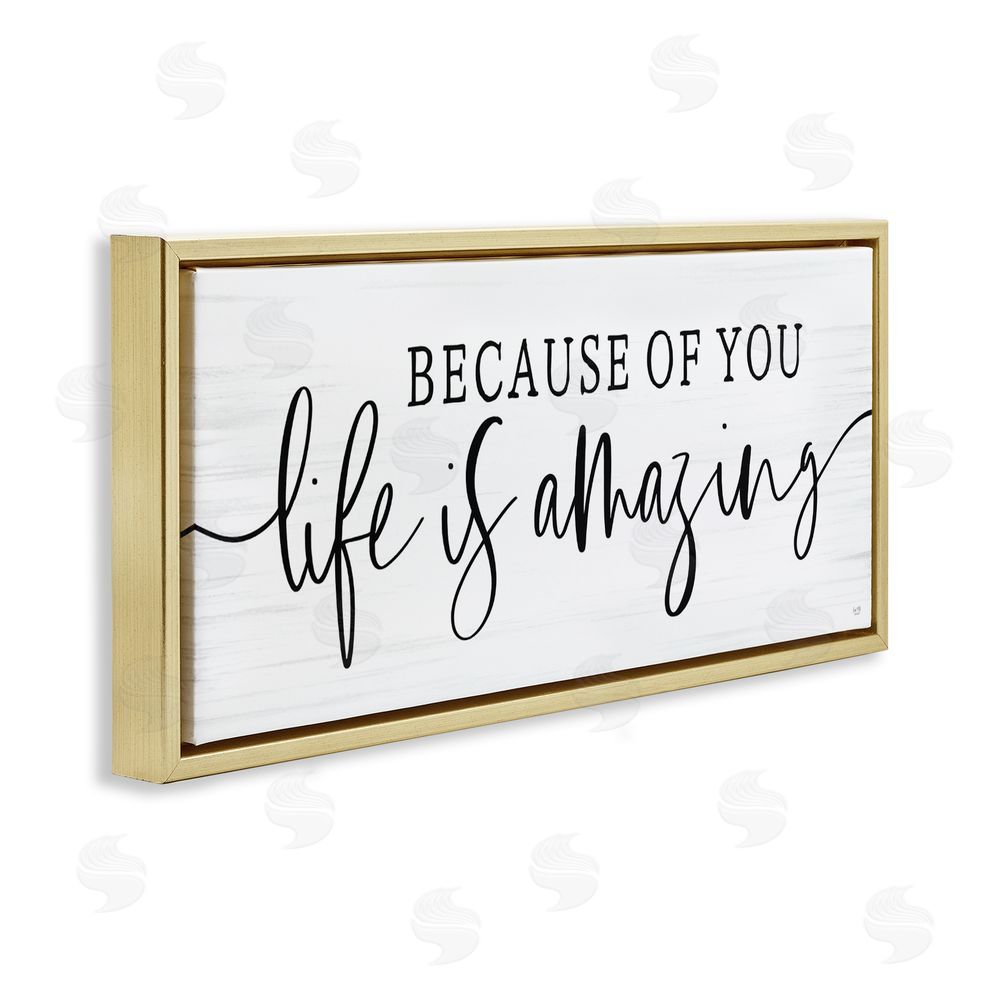 Lux + Me Designs Because Of You Life Is Amazing Gold Floating Frame Canvas Wall Art Print