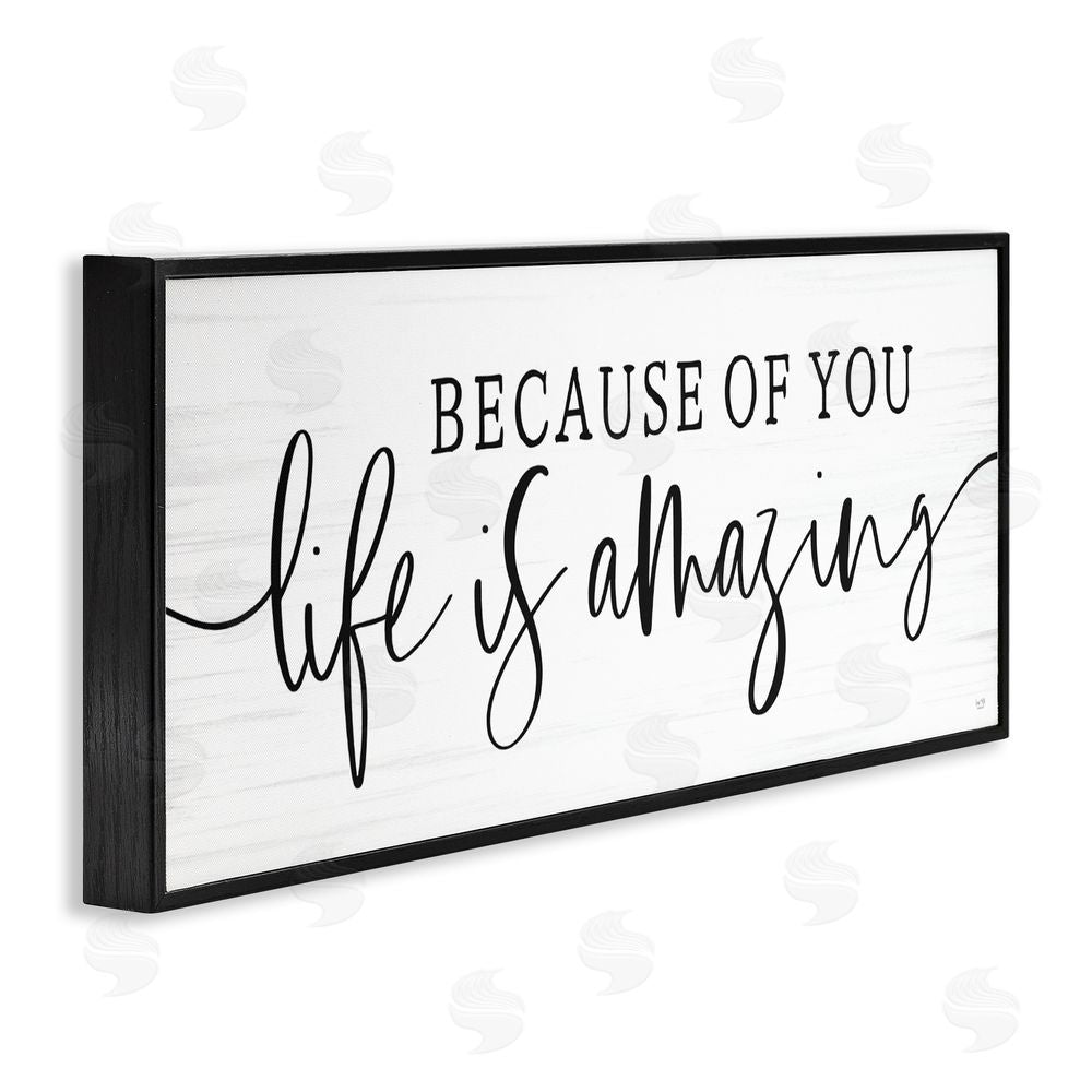 Lux + Me Designs Because Of You Life Is Amazing Black Framed Giclee Wall Art Print