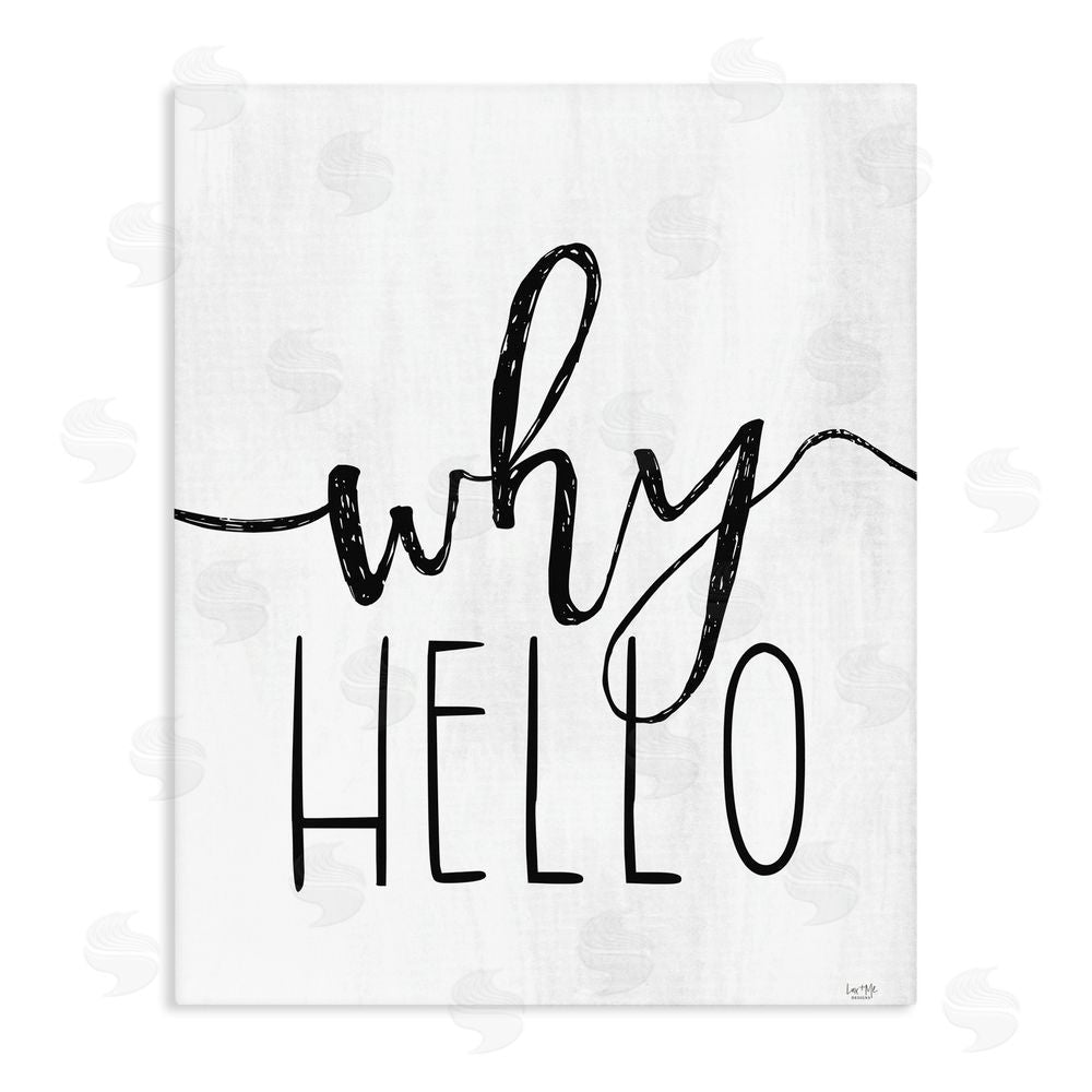 Lux + Me Designs Why Hello Typography Stretched Canvas Wall Art Print