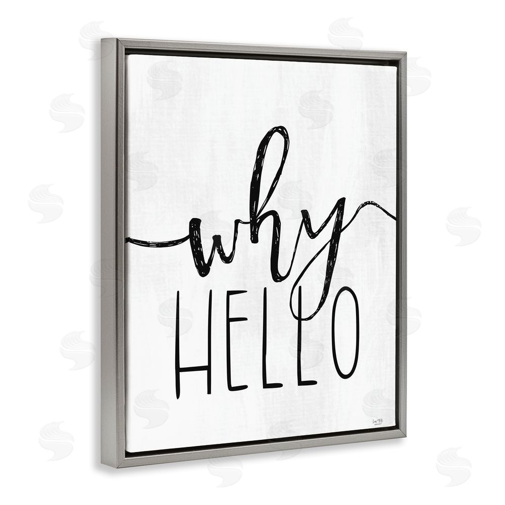 Lux + Me Designs Why Hello Typography Gray Floating Frame Canvas Wall Art Print