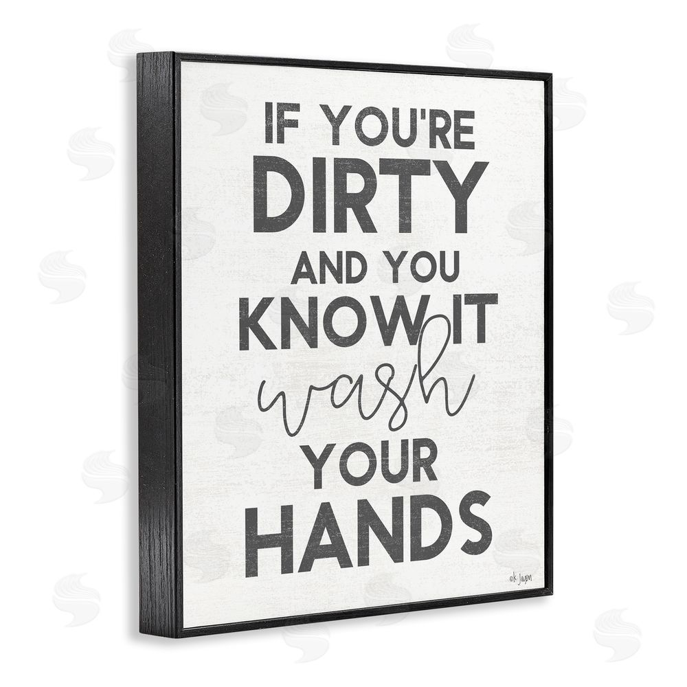 Jaxn Blvd. Dirty & You Know It Reminder Black Framed Giclee Wall Art Print