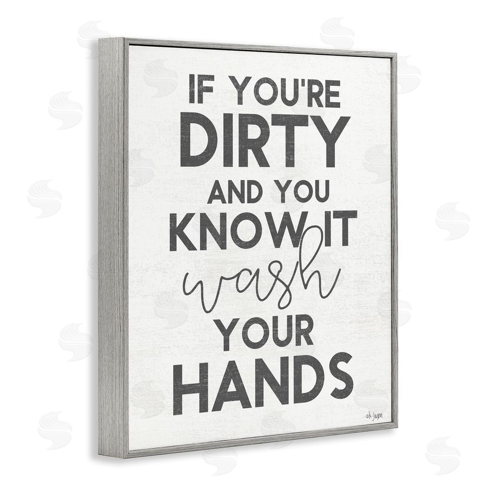 Jaxn Blvd. Dirty & You Know It Reminder Gray Framed Giclee Wall Art Print