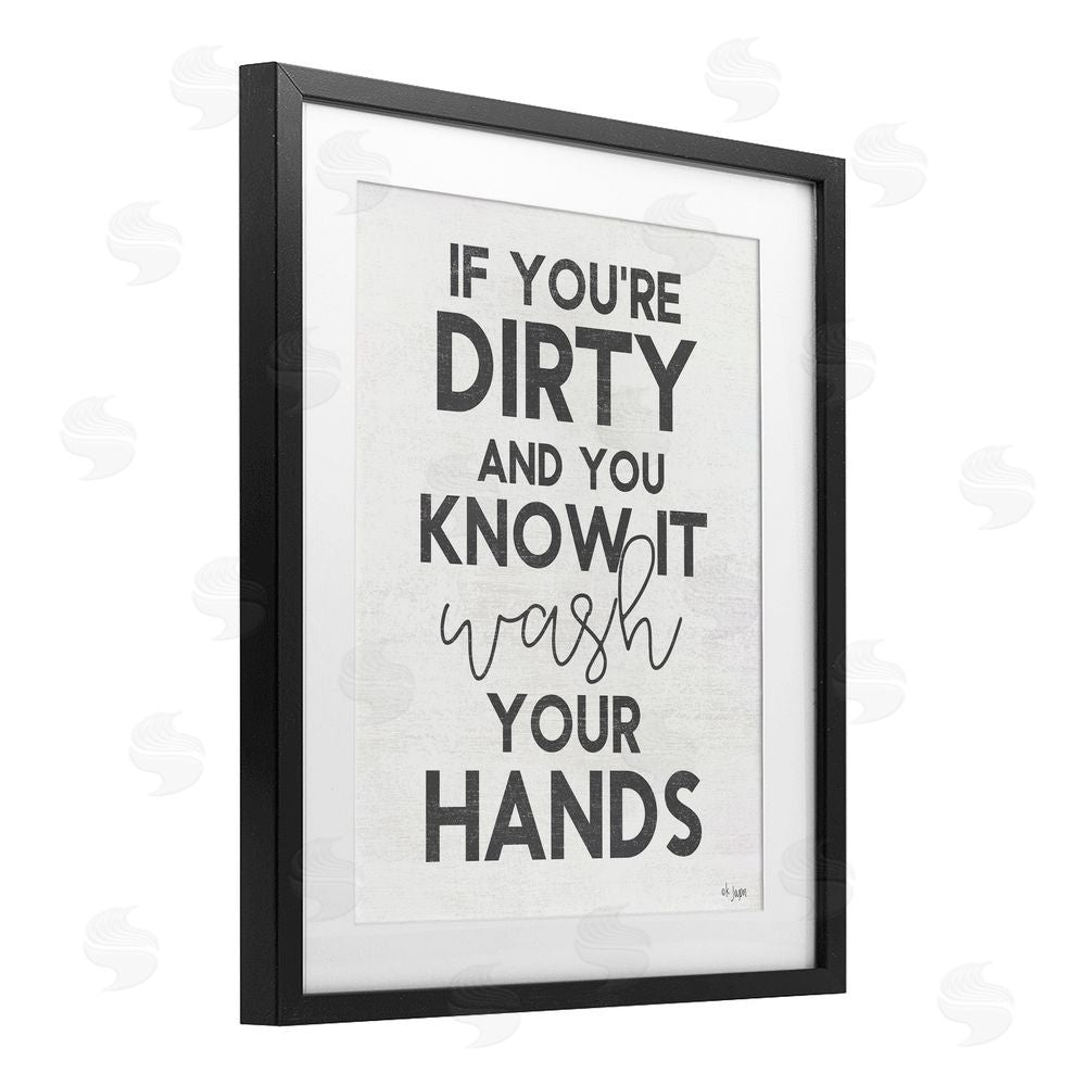 Jaxn Blvd. Dirty & You Know It Reminder Black Framed Print Under Glass Wall Art