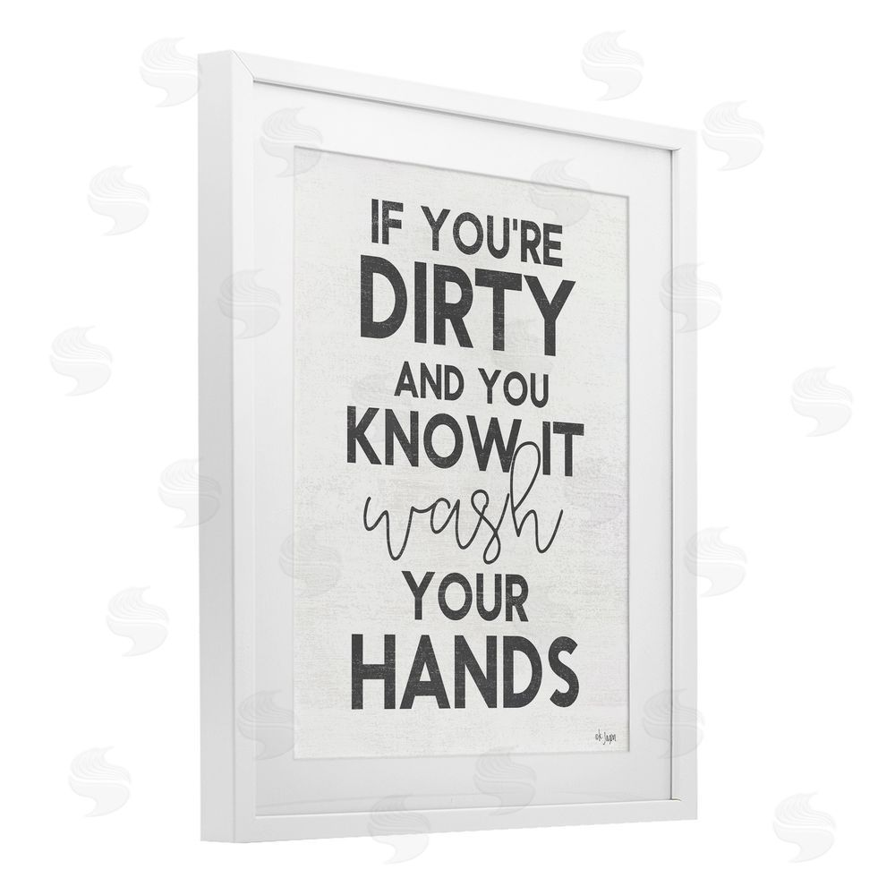 Jaxn Blvd. Dirty & You Know It Reminder White Framed Print Under Glass Wall Art