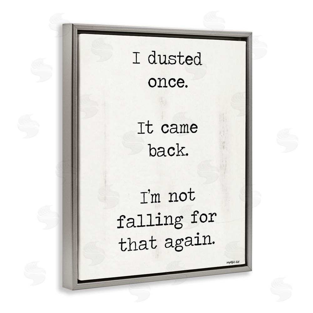 Imperfect Dust Dusted Once It Came Back Gray Floating Frame Canvas Wall Art Print