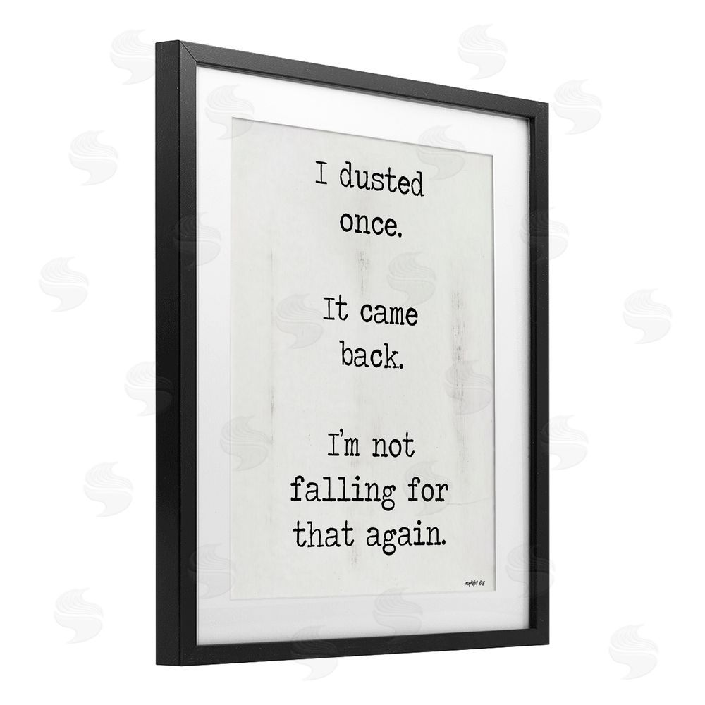 Imperfect Dust Dusted Once It Came Back Black Framed Print Under Glass Wall Art