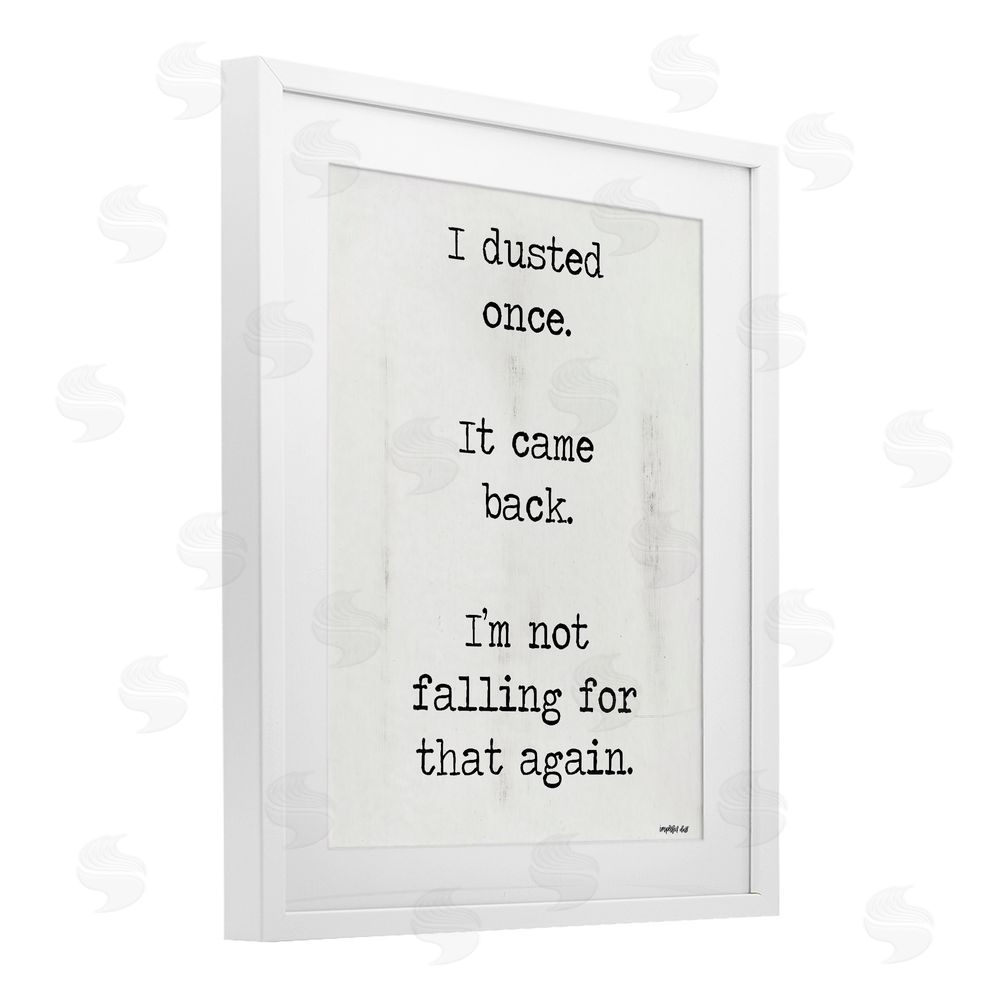 Imperfect Dust Dusted Once It Came Back White Framed Print Under Glass Wall Art