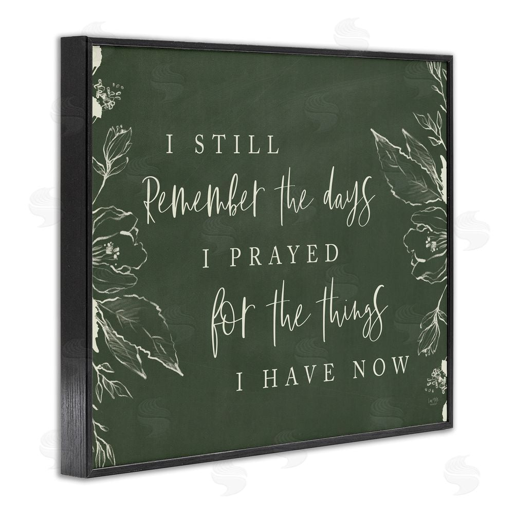 Lux + Me Designs Prayed For What I Have Now Black Framed Giclee Print Wall Art