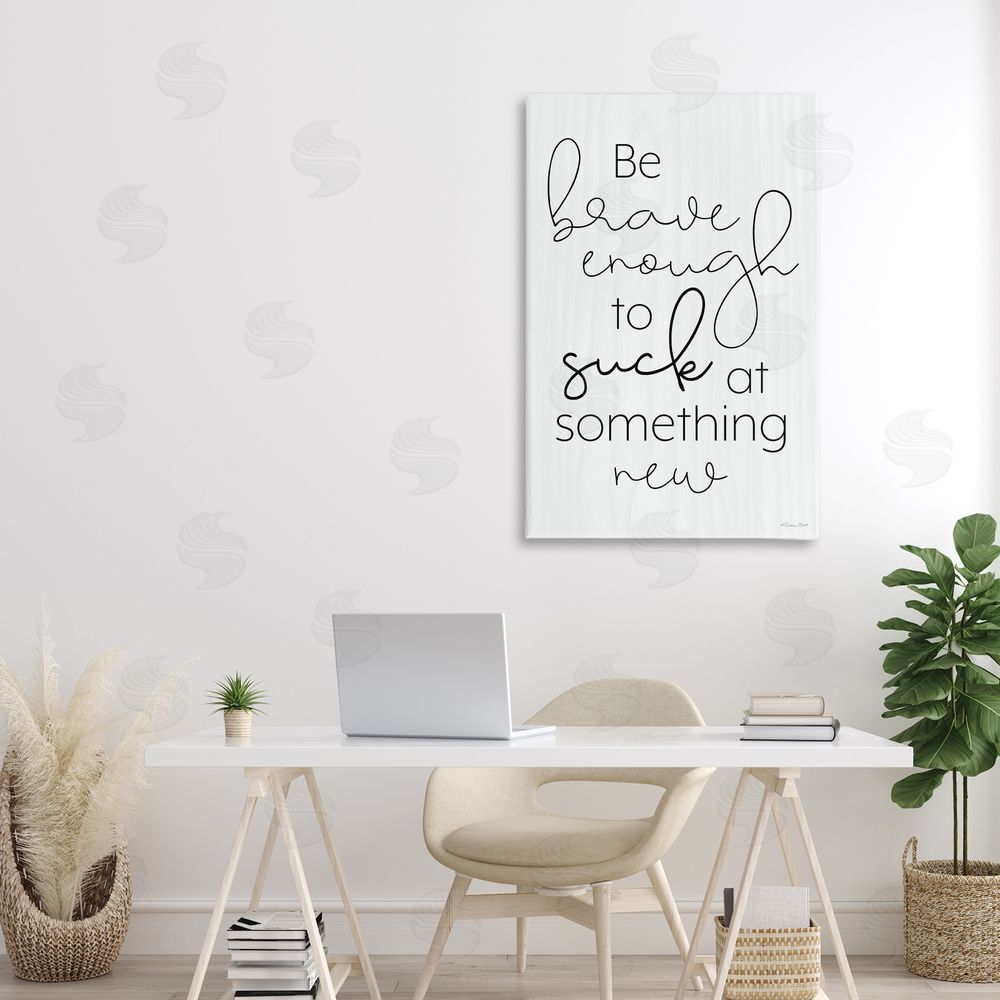 Susan Ball Brave Enough To Suck At Something Stretched Canvas Wall Art in Room