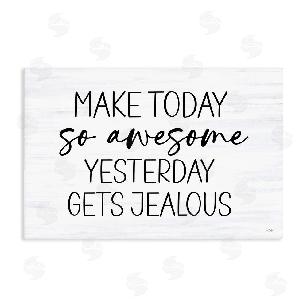 Lux + Me Designs Today So Awesome Yesterday Jealous Stretched Canvas Wall Art Print