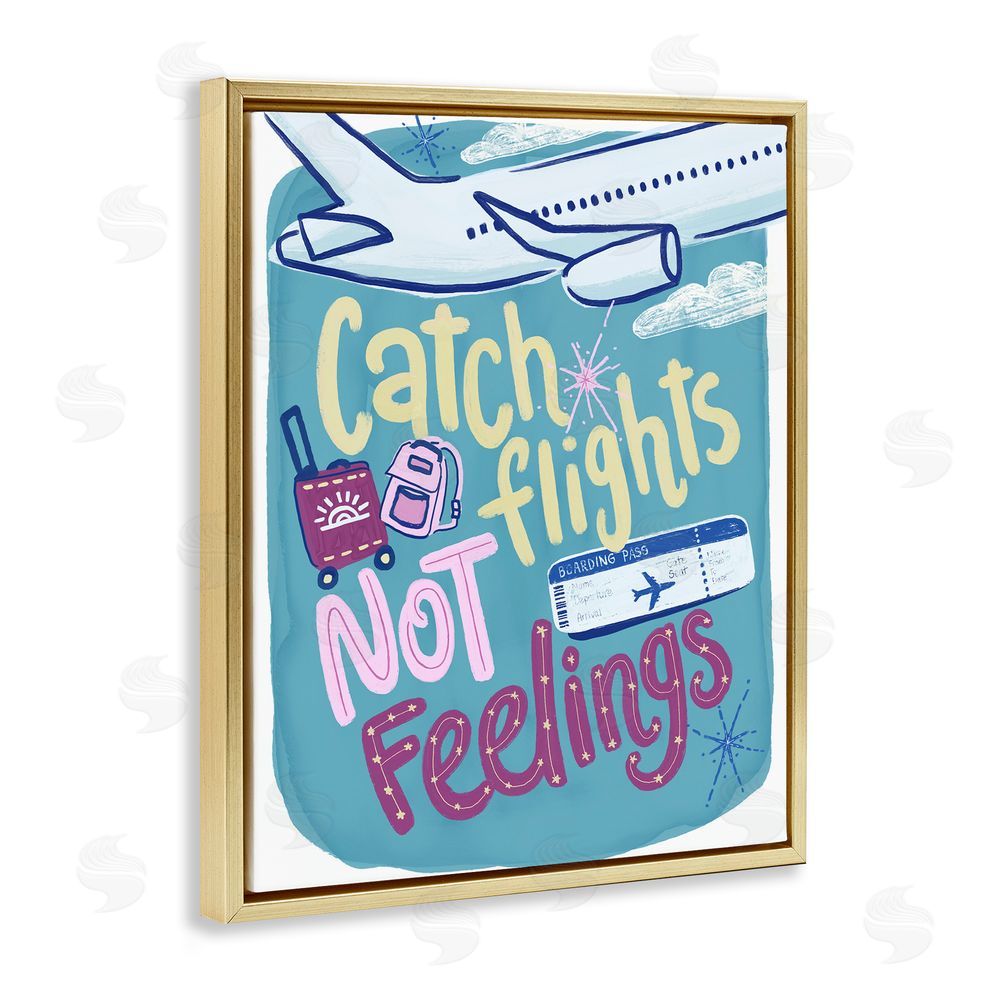 Connie Summers Catch Flights Not Feelings Gold Floating Frame Canvas Wall Art Print
