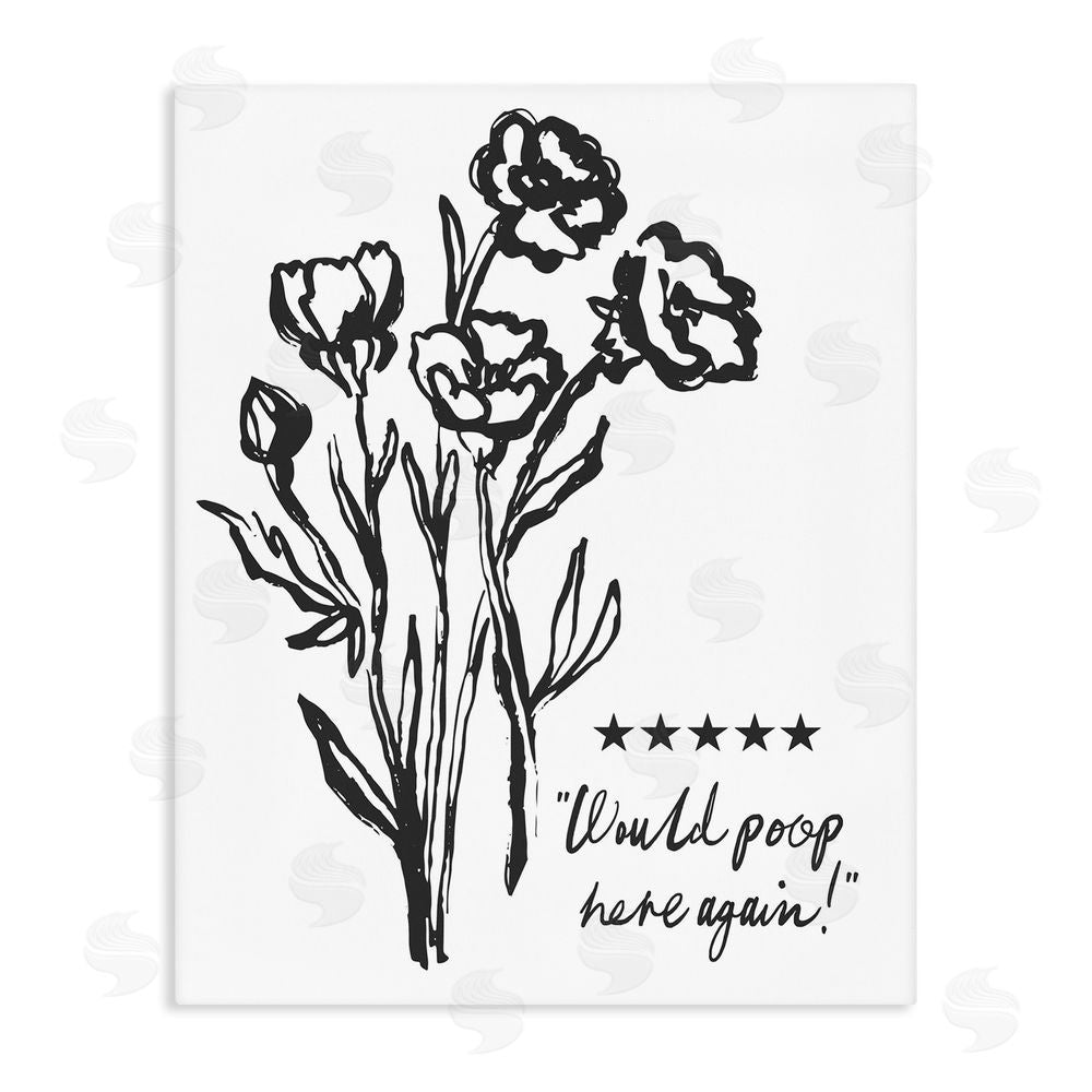 Lettered and Lined Would Poop Here Again Stretched Canvas Wall Art Print
