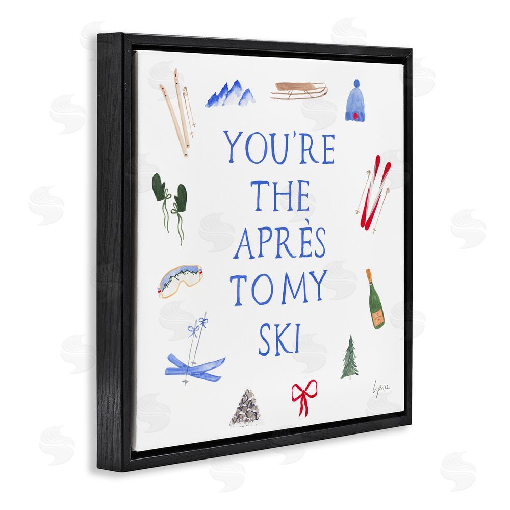 Lucille Price You're The Apres To My Ski Black Floating Frame Canvas Wall Art Print