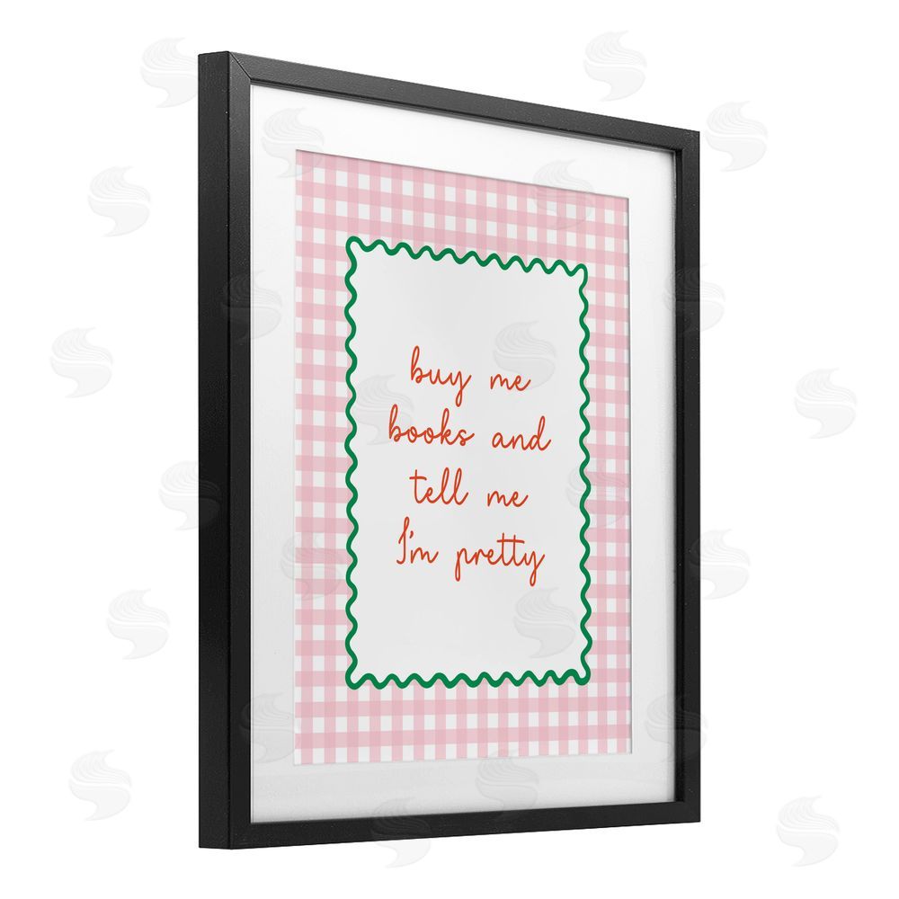 Nadia Hassan Buy Me Books and Compliments Black Framed Print Under Glass with Matting Wall Art
