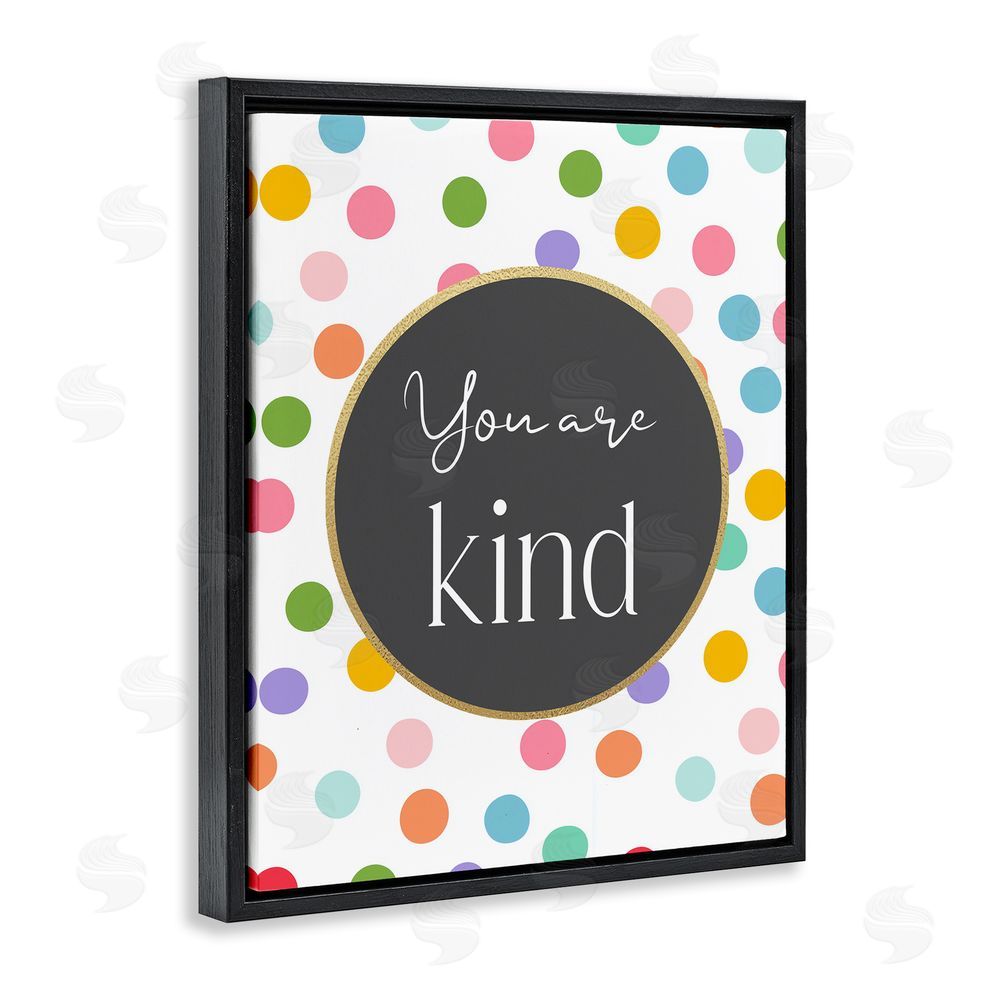 Christine Simpson Art You Are Kind Polka Dots Black Floating Frame Stretched Canvas Wall Art Print