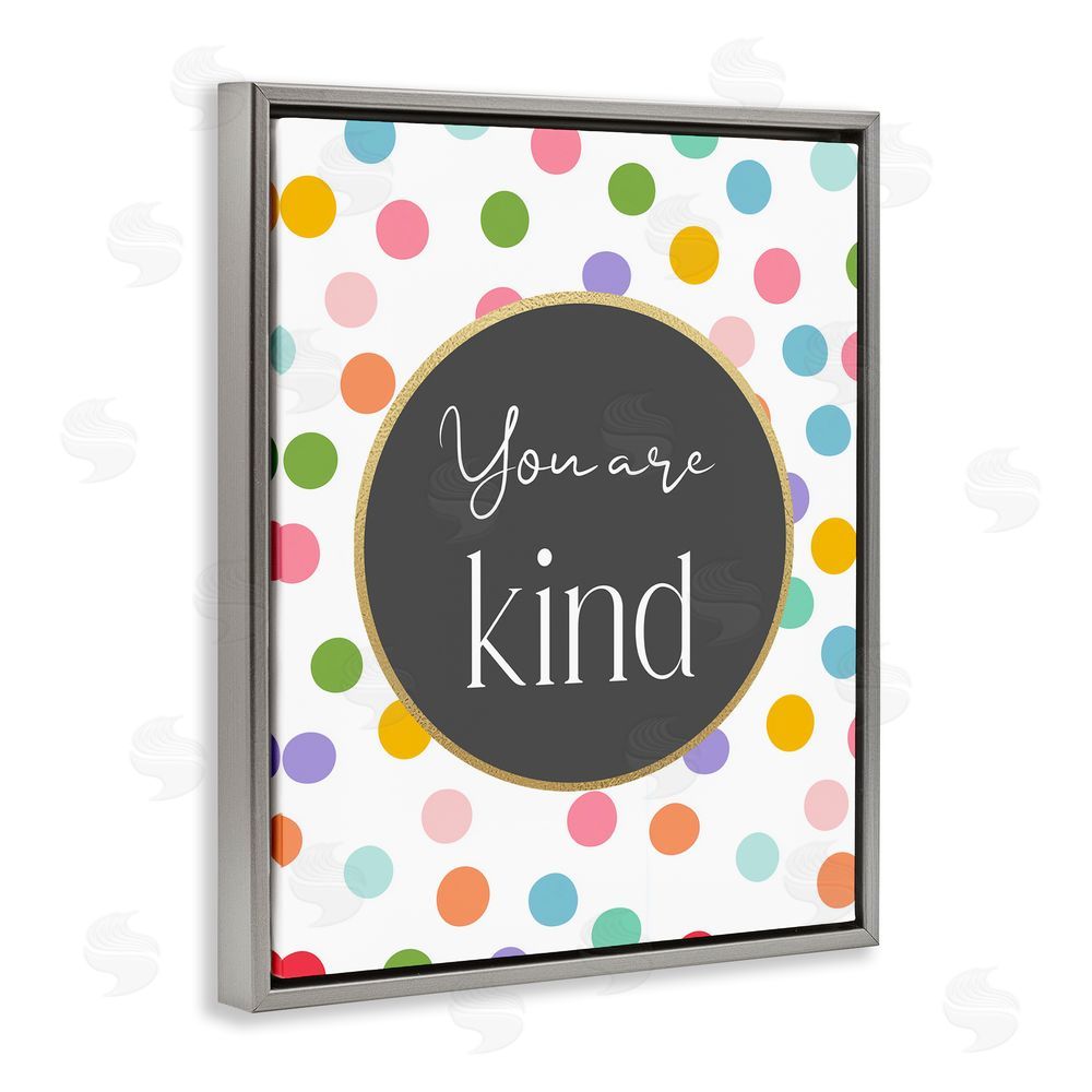 Christine Simpson Art You Are Kind Polka Dots Gray Floating Frame Stretched Canvas Wall Art Print