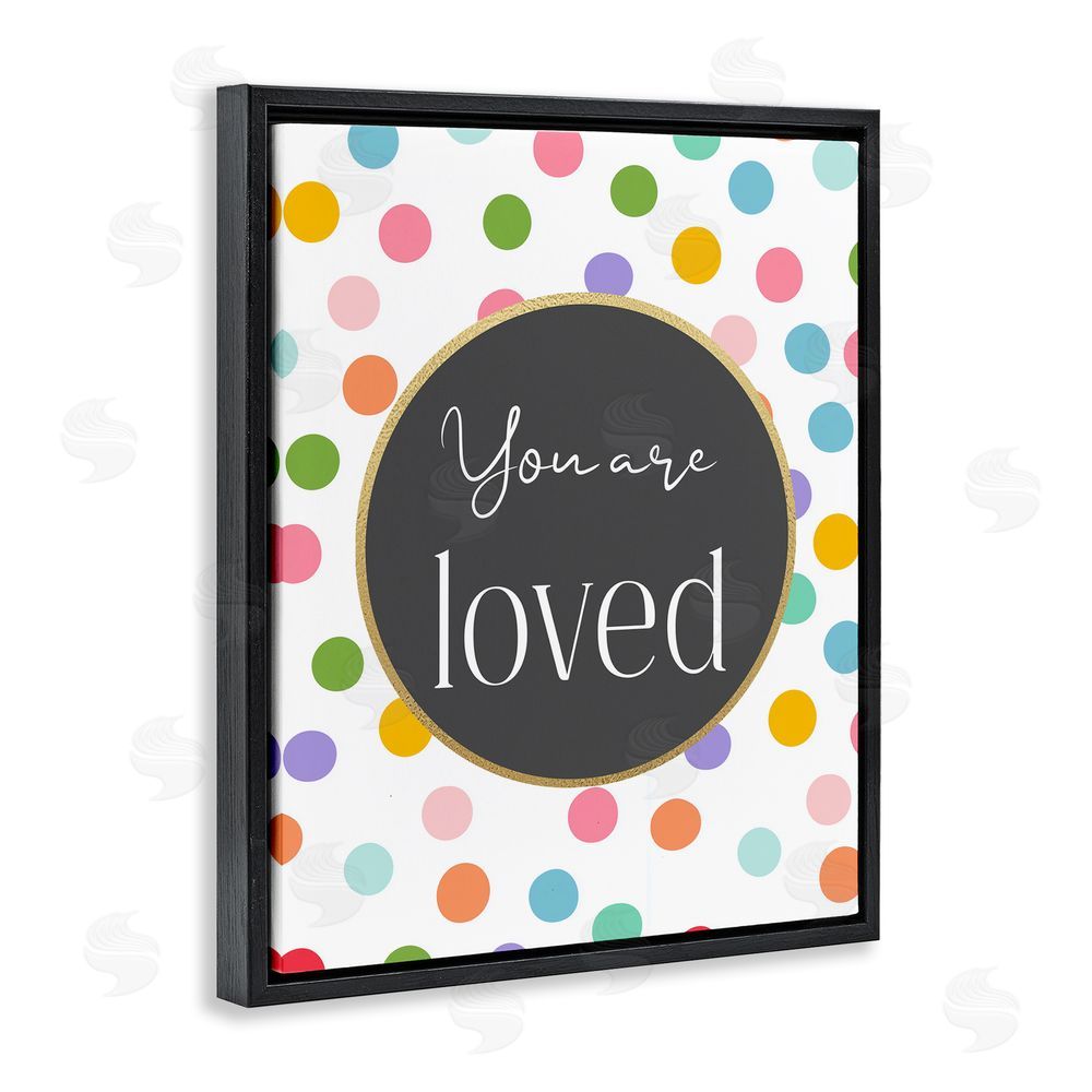 Christine Simpson Art You Are Loved Polka Dots Black Floating Frame Stretched Canvas Wall Art Print