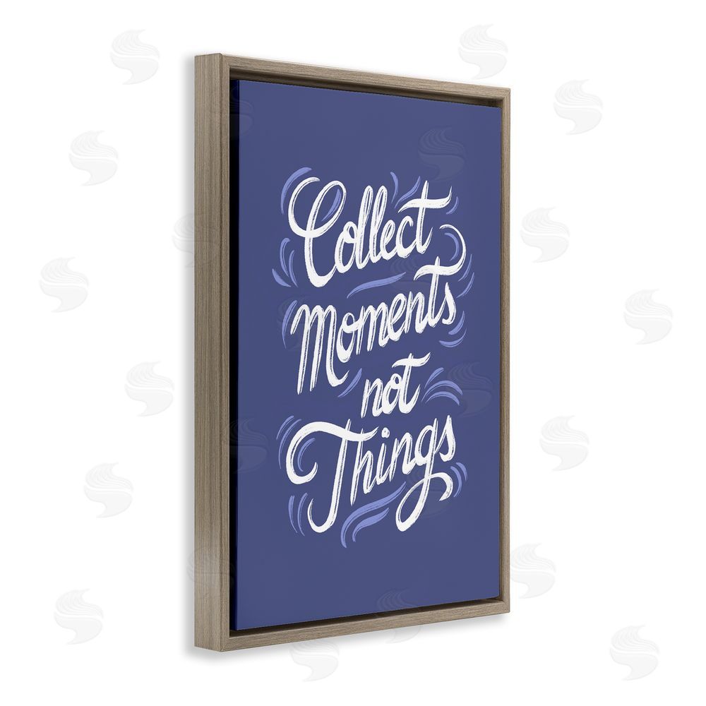 Martina Pavlova Collect Moments Not Things Brown Floating Frame Canvas Wall Art Print
