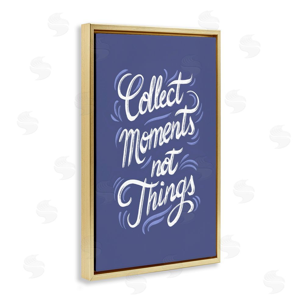 Martina Pavlova Collect Moments Not Things Gold Floating Frame Canvas Wall Art Print