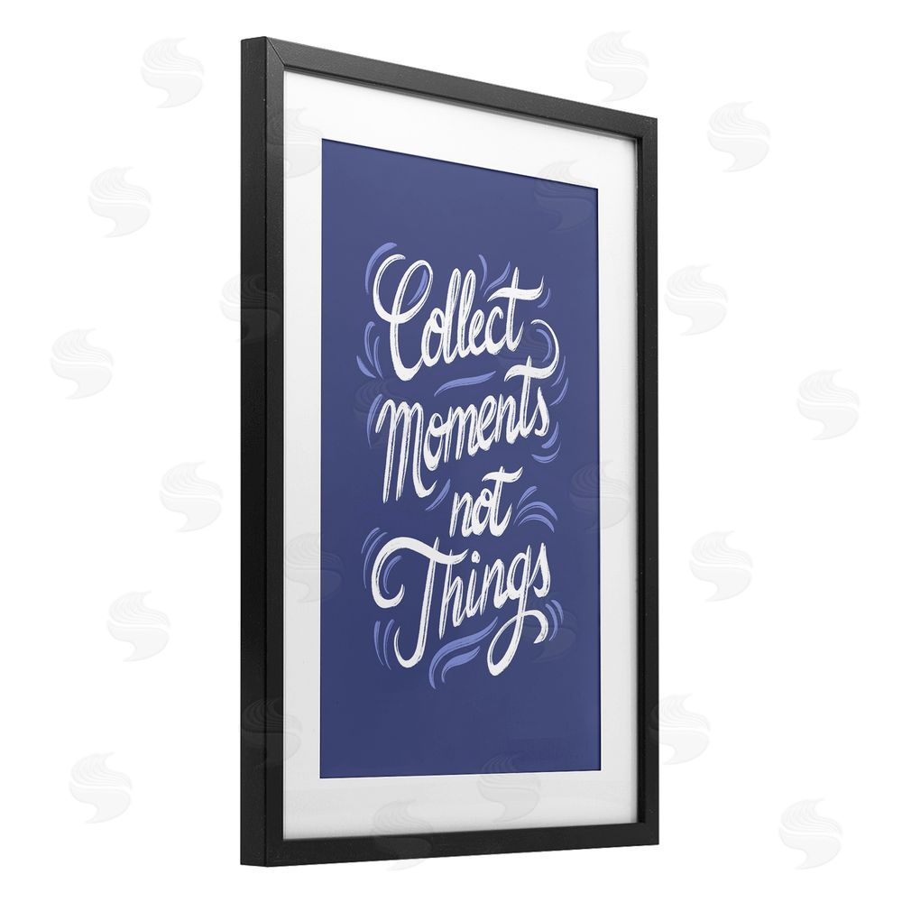 Martina Pavlova Collect Moments Not Things Black Framed Print Under Glass Wall Art