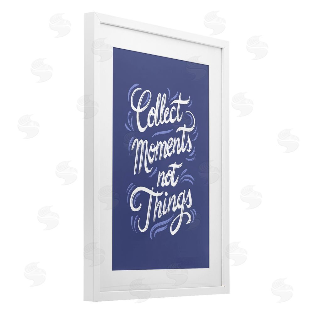 Martina Pavlova Collect Moments Not Things White Framed Print Under Glass Wall Art