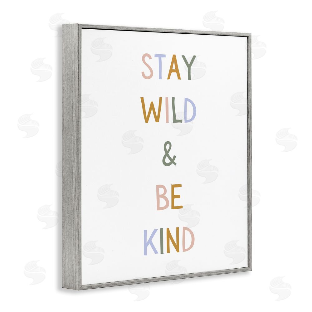 Katie Griggs Stay Wild Be Kind Gray Framed Giclee Wall Art Print