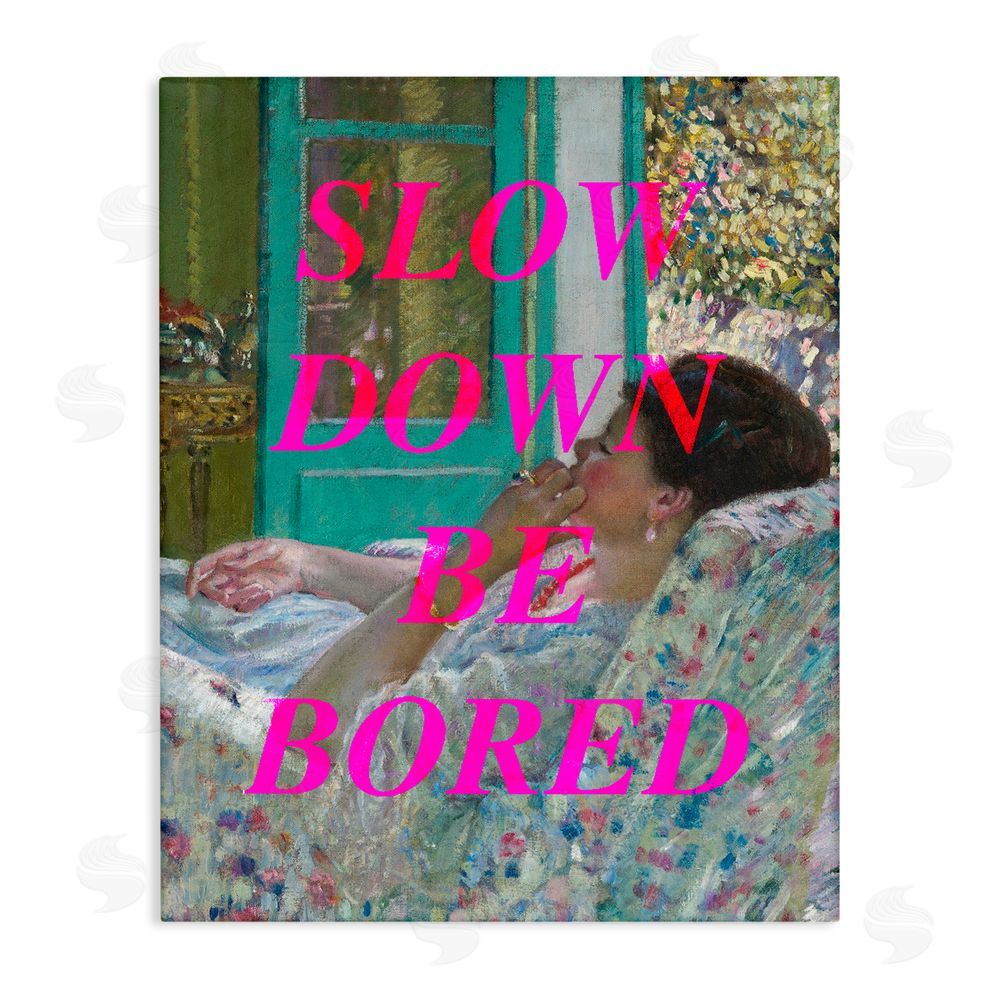 Stupell Studio Slow Down Be Bored Classic Stretched Canvas Wall Art Print