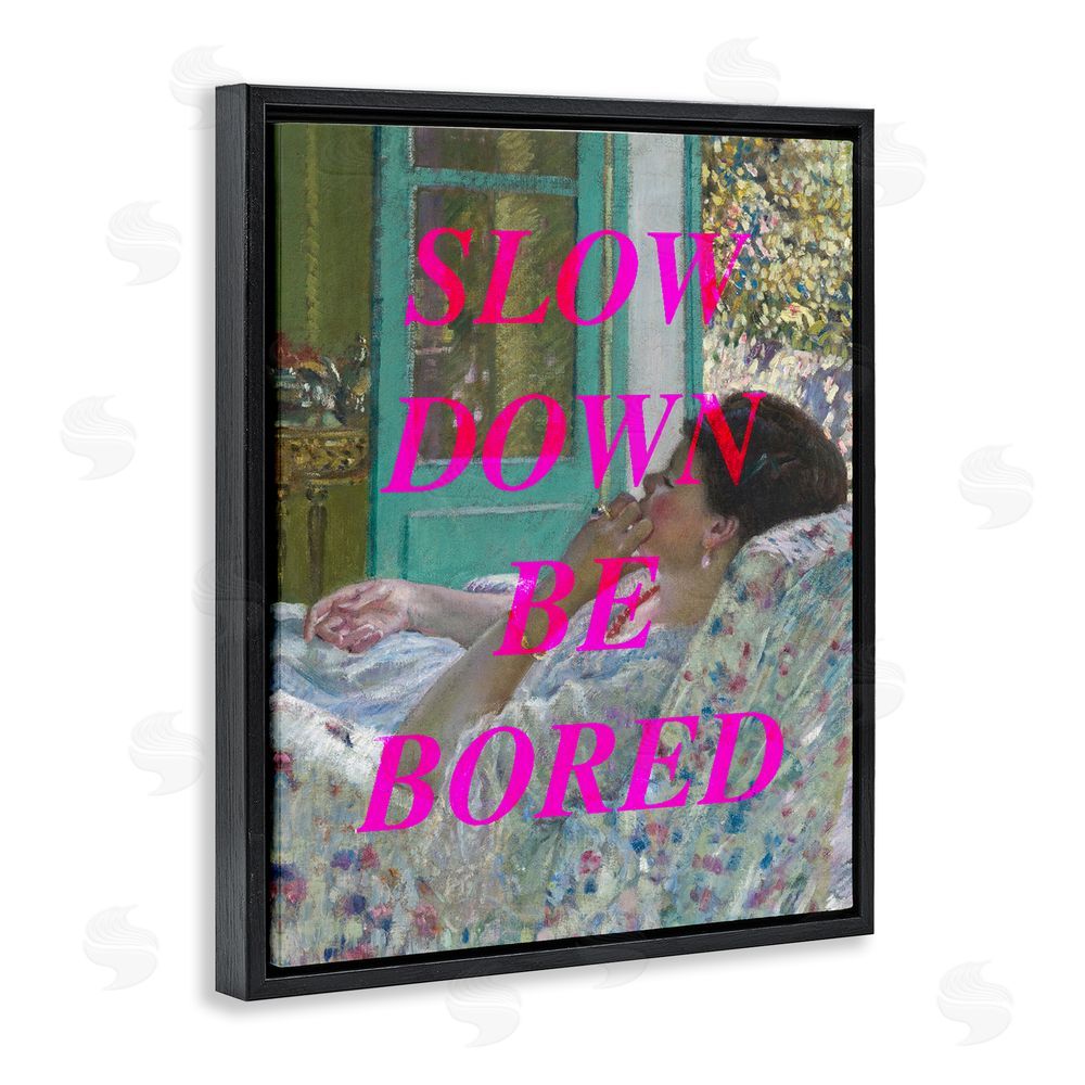 Stupell Studio Slow Down Be Bored Classic Black Floating Frame Canvas Wall Art Print