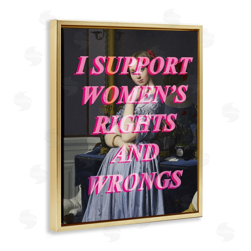 Stupell Studio I Support Women's Rights & Wrongs Gold Floating Frame Canvas Wall Art Print