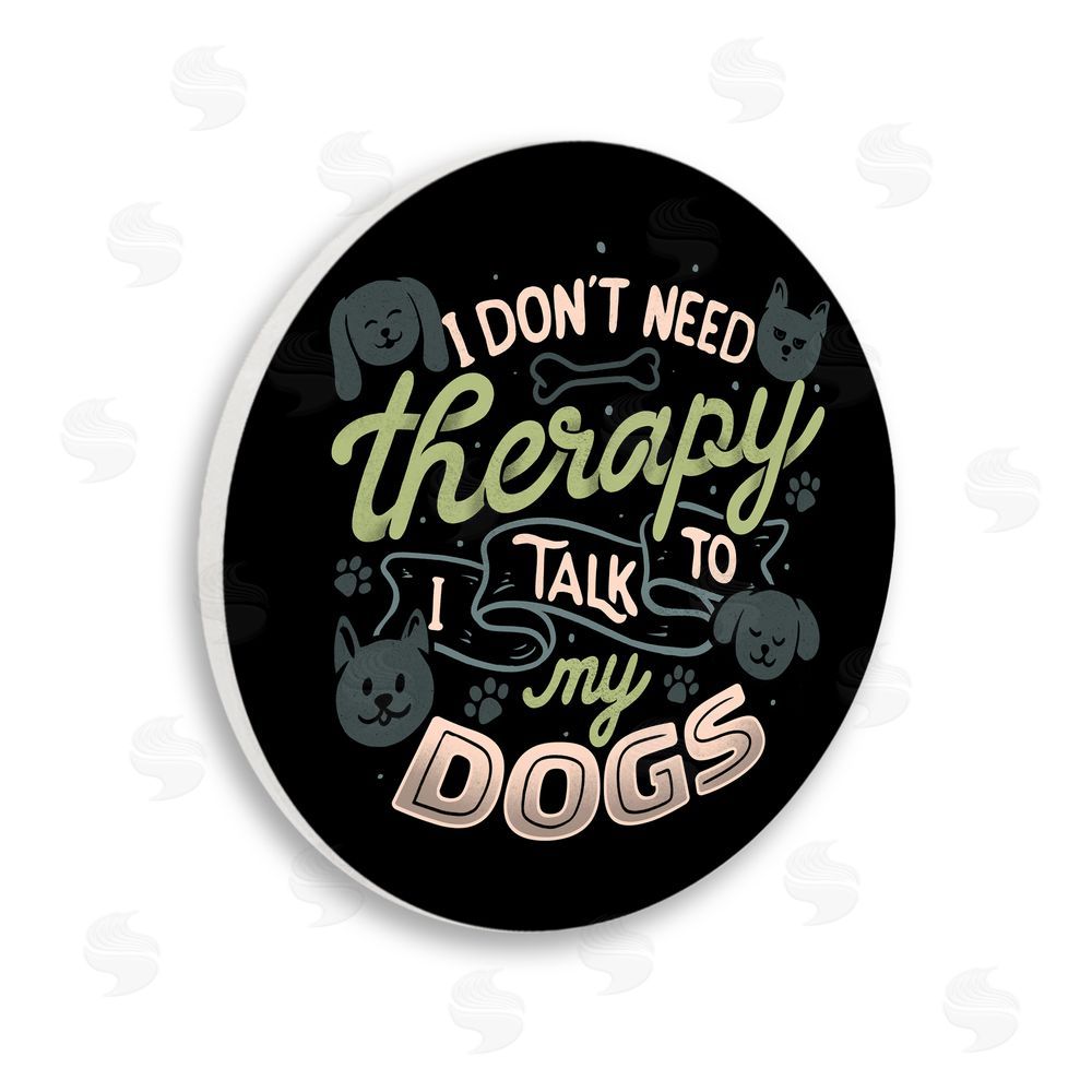 Tobe Fonseca Don't Need Therapy Talk To Dogs Wooden Wall Plaque Art Print