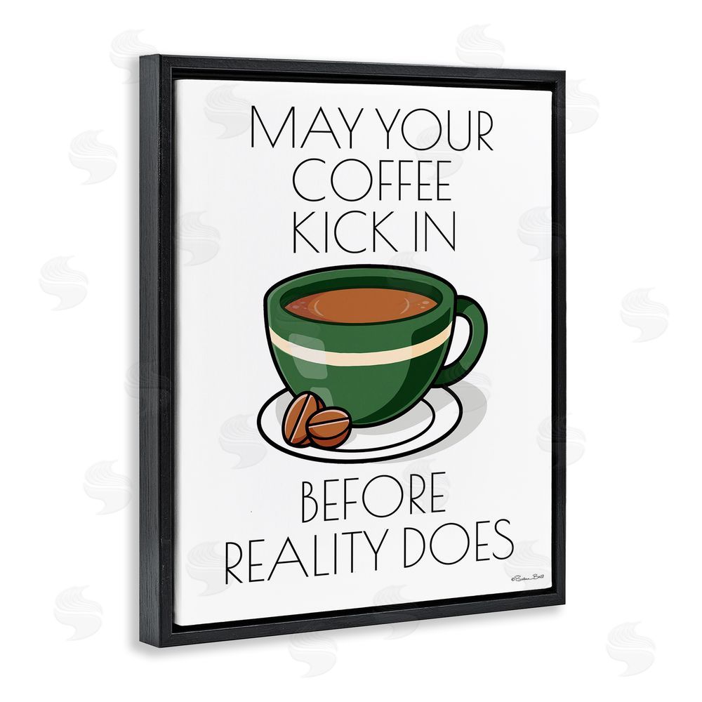 Susan Ball May Your Coffee Kick In Black Floating Frame Canvas Wall Art Print