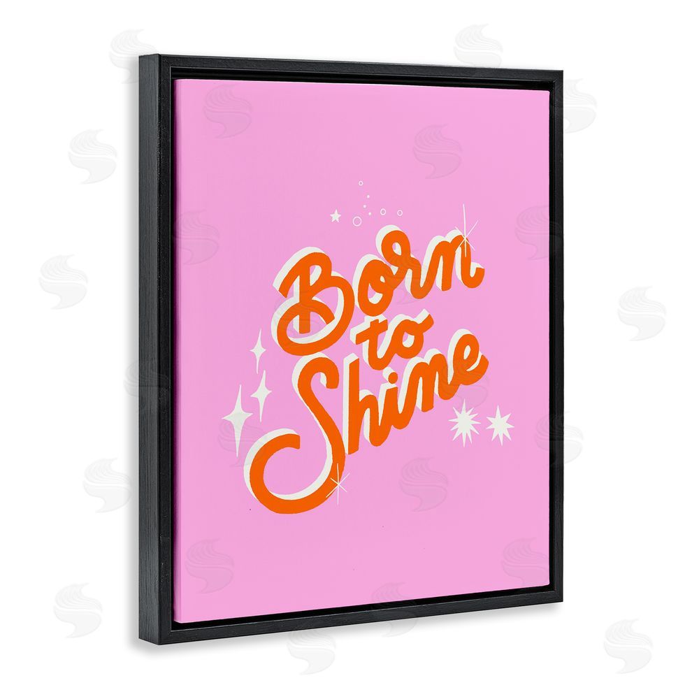Indira Prieto | IndySign Born To Shine on Pink Black Floating Frame Canvas Wall Art Print