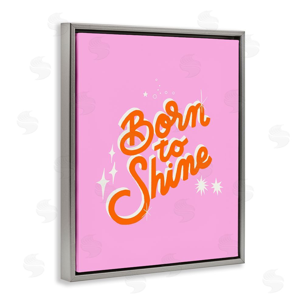 Indira Prieto | IndySign Born To Shine on Pink Gray Floating Frame Canvas Wall Art Print