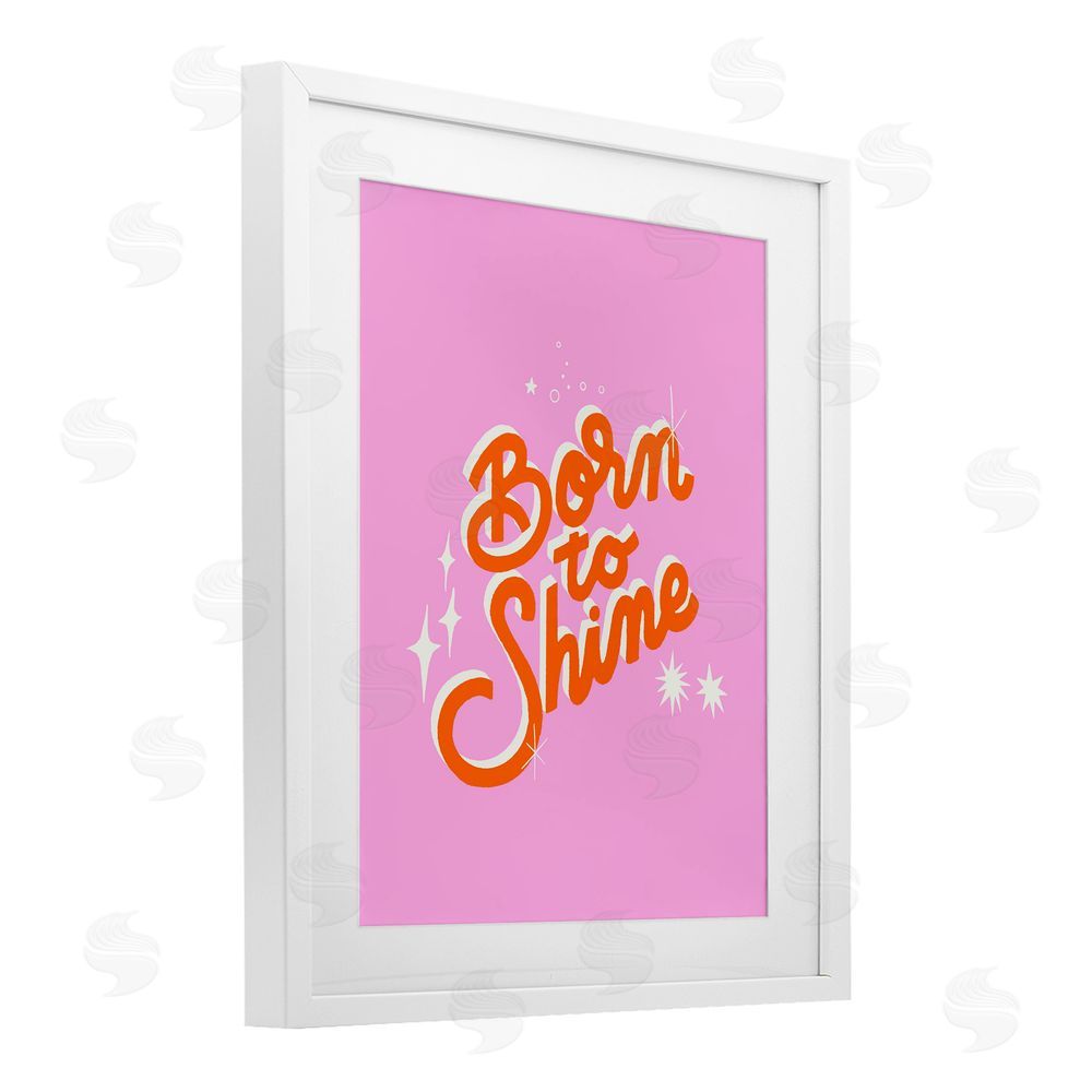 Indira Prieto | IndySign Born To Shine on Pink White Framed Print Under Glass Wall Art
