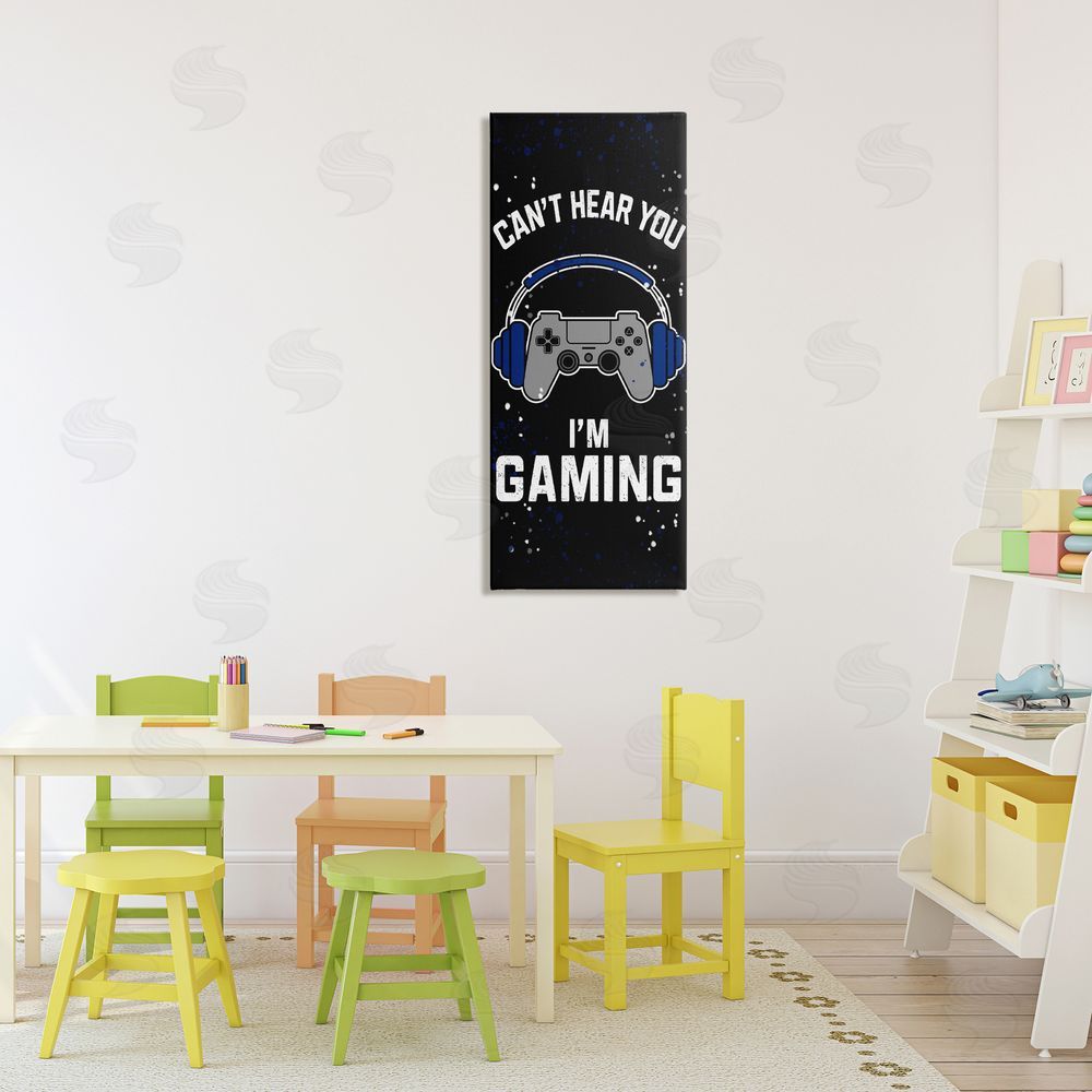 Kim Allen Can't Hear You Gaming Stretched Canvas Wall Art in Room