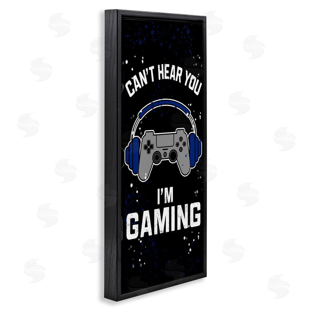 Kim Allen Can't Hear You Gaming Black Floating Frame Canvas Wall Art Print