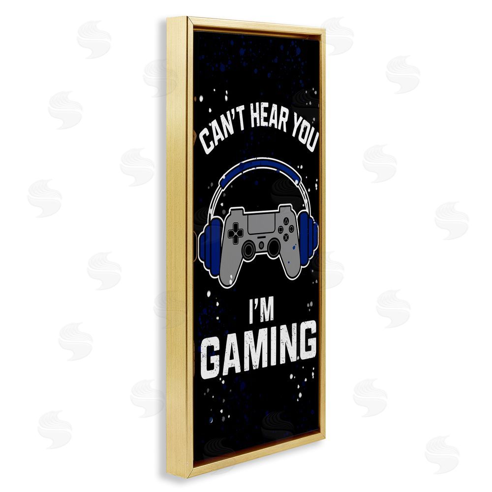 Kim Allen Can't Hear You Gaming Gold Floating Frame Canvas Wall Art Print