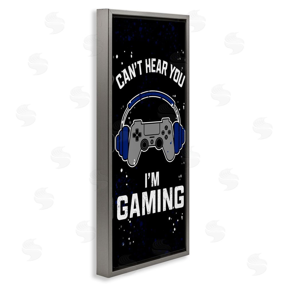 Kim Allen Can't Hear You Gaming Gray Floating Frame Canvas Wall Art Print