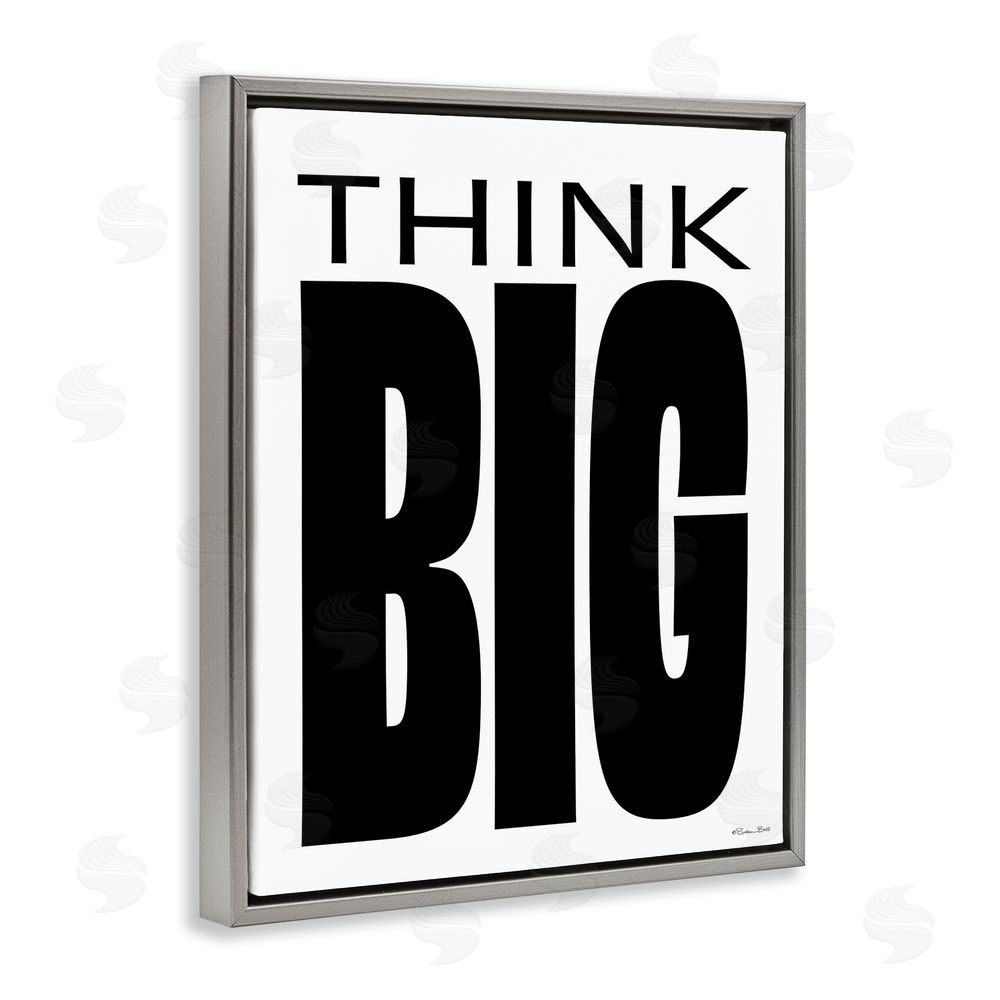 Susan Ball Think Big Bold Encouragement Gray Floating Frame Canvas Wall Art Print