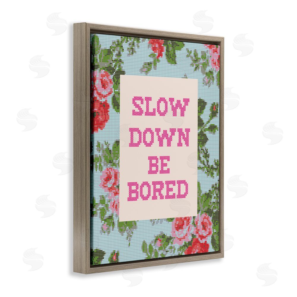 Lil' Rue Slow Down Be Bored Faux Cross Stitch Brown Floating Framed Canvas Wall Art Print