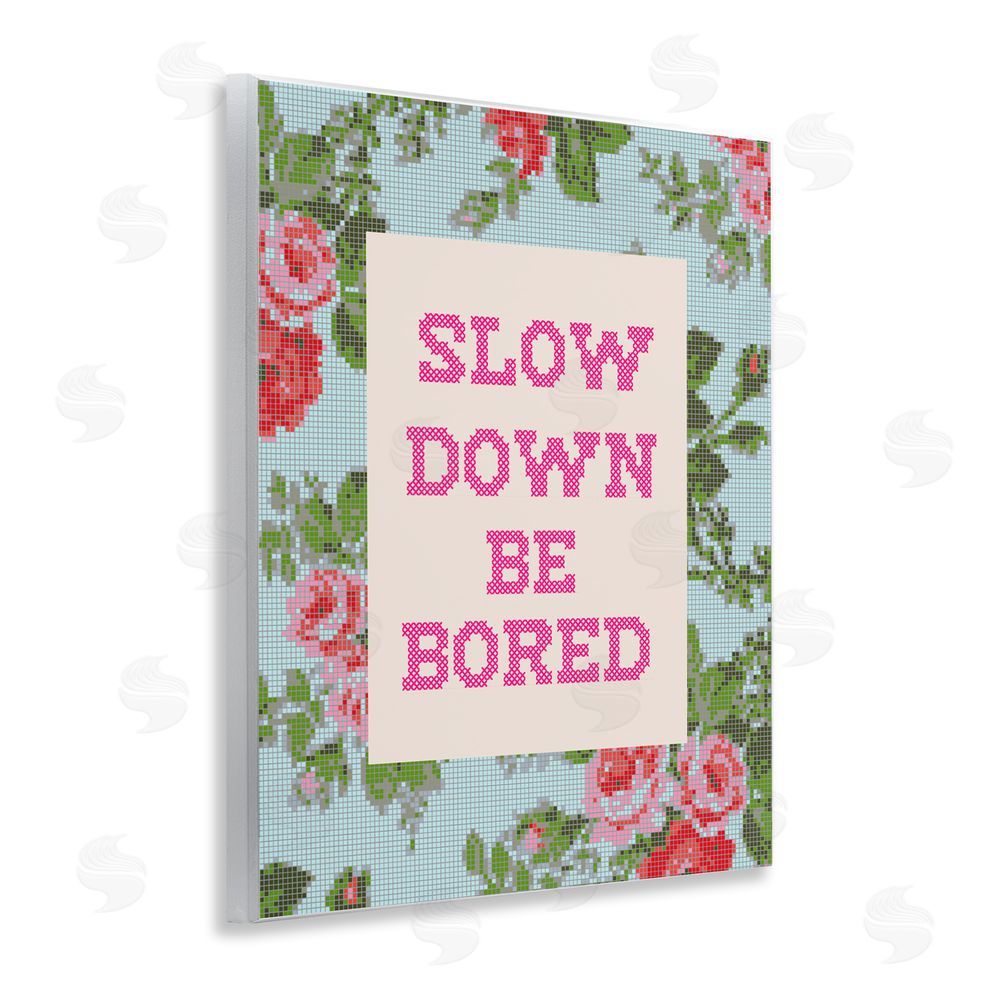 Lil' Rue Slow Down Be Bored Faux Cross Stitch Wall Plaque Printed Art