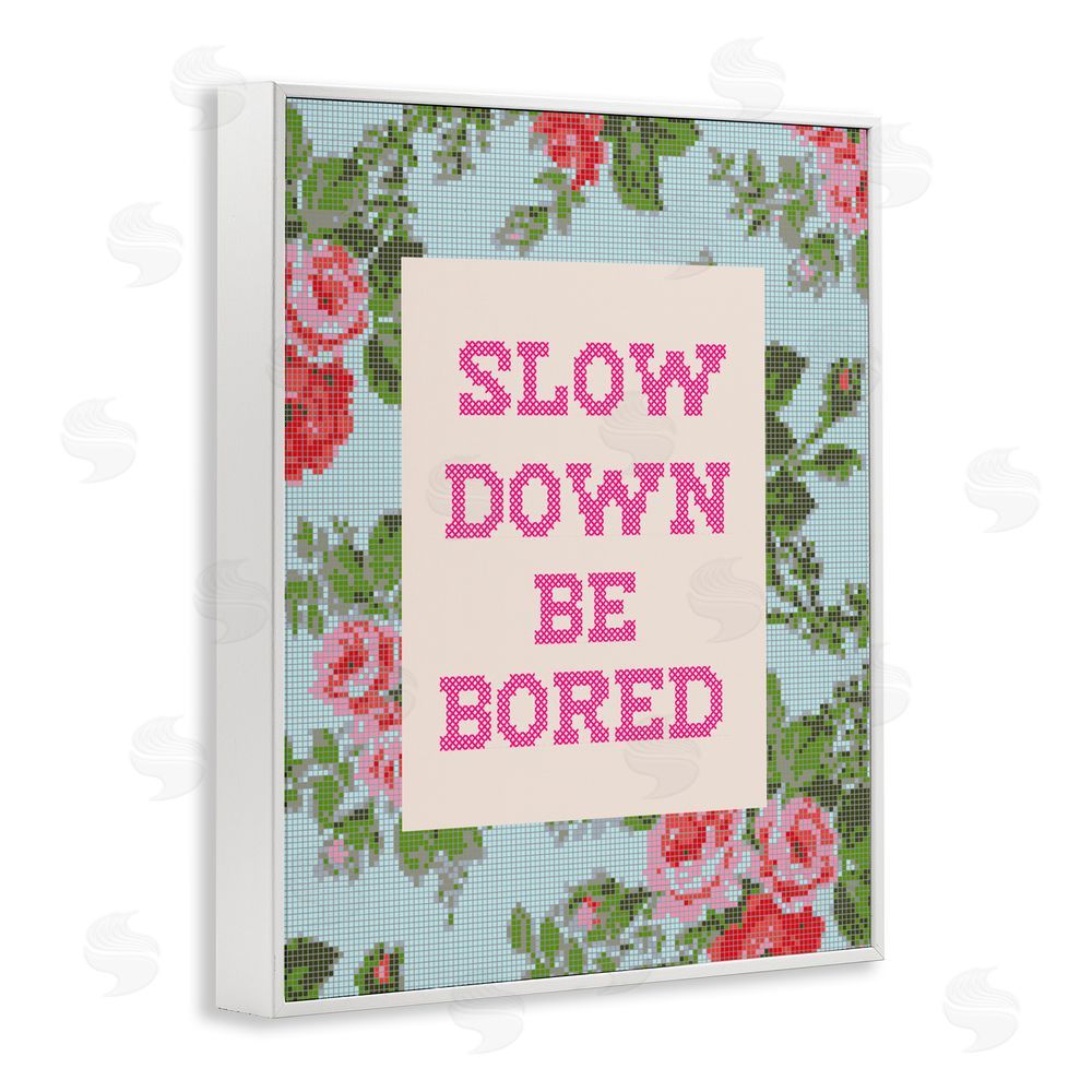 Lil' Rue Slow Down Be Bored Faux Cross Stitch White Framed Giclee Wall Art Print