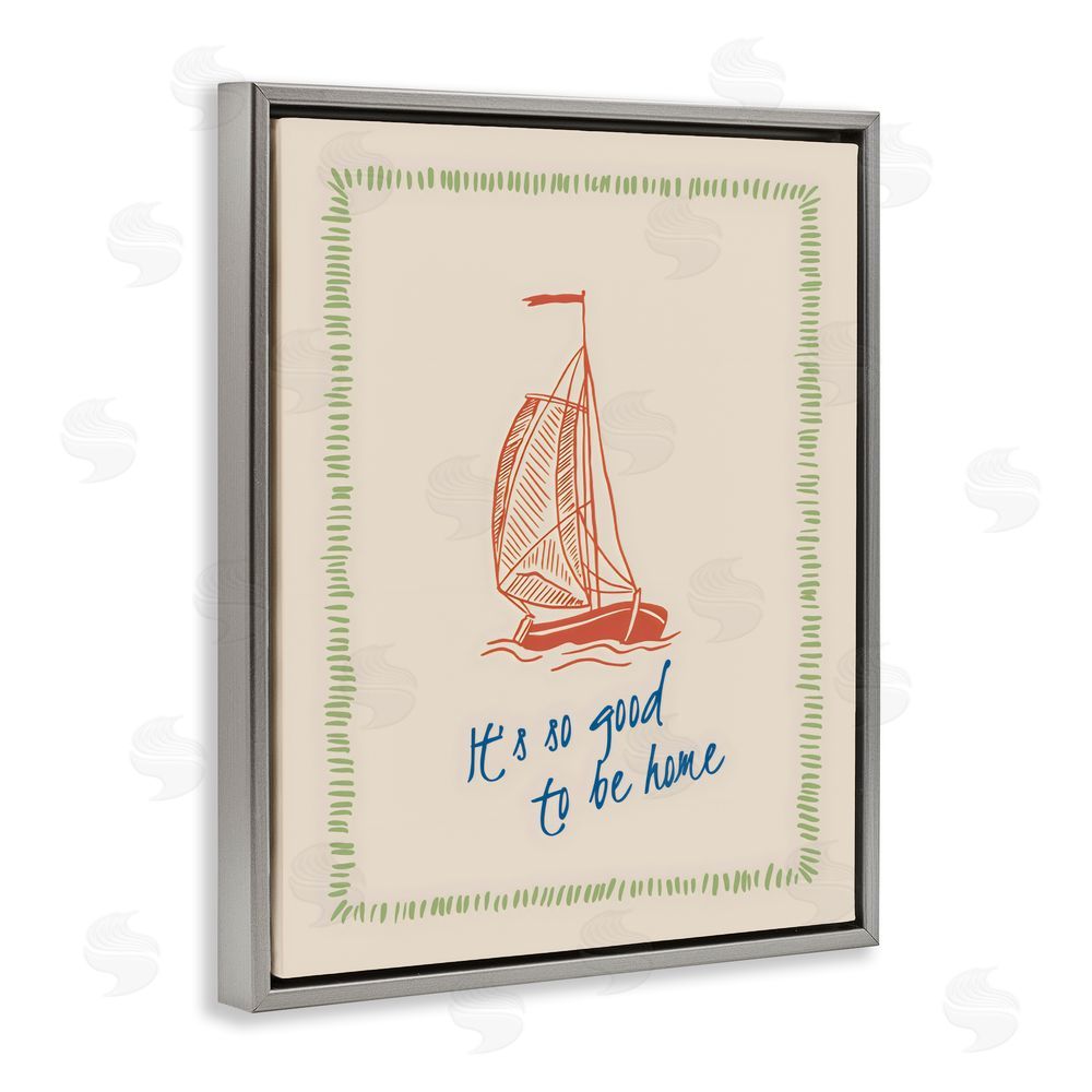 The Prints Vibe Good To Be Home Sailboat Gray Floating Framed Canvas Wall Art