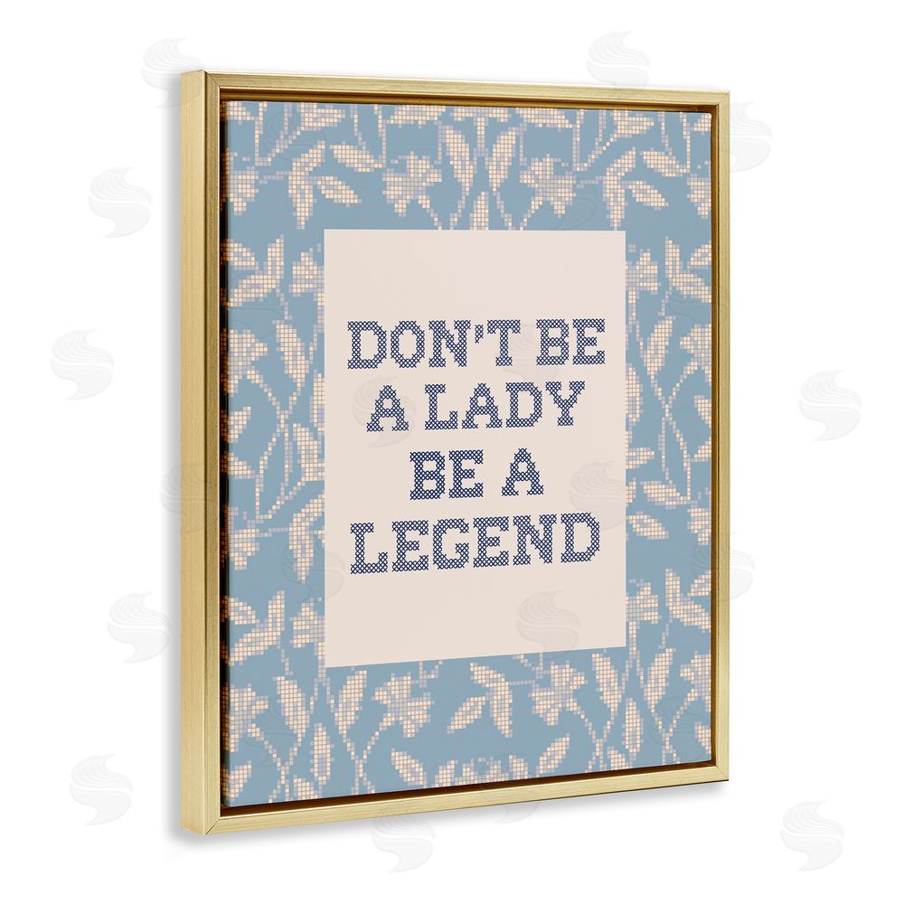 Lil' Rue Be A Legend Faux Cross Stitch Gold Floating Frame Canvas Wall Art Print