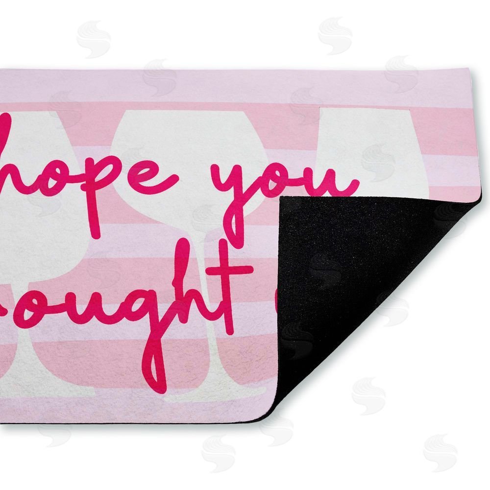 Stupell Studio Hope You Brought Wine Pin Unwoven Outdoor Door Mat