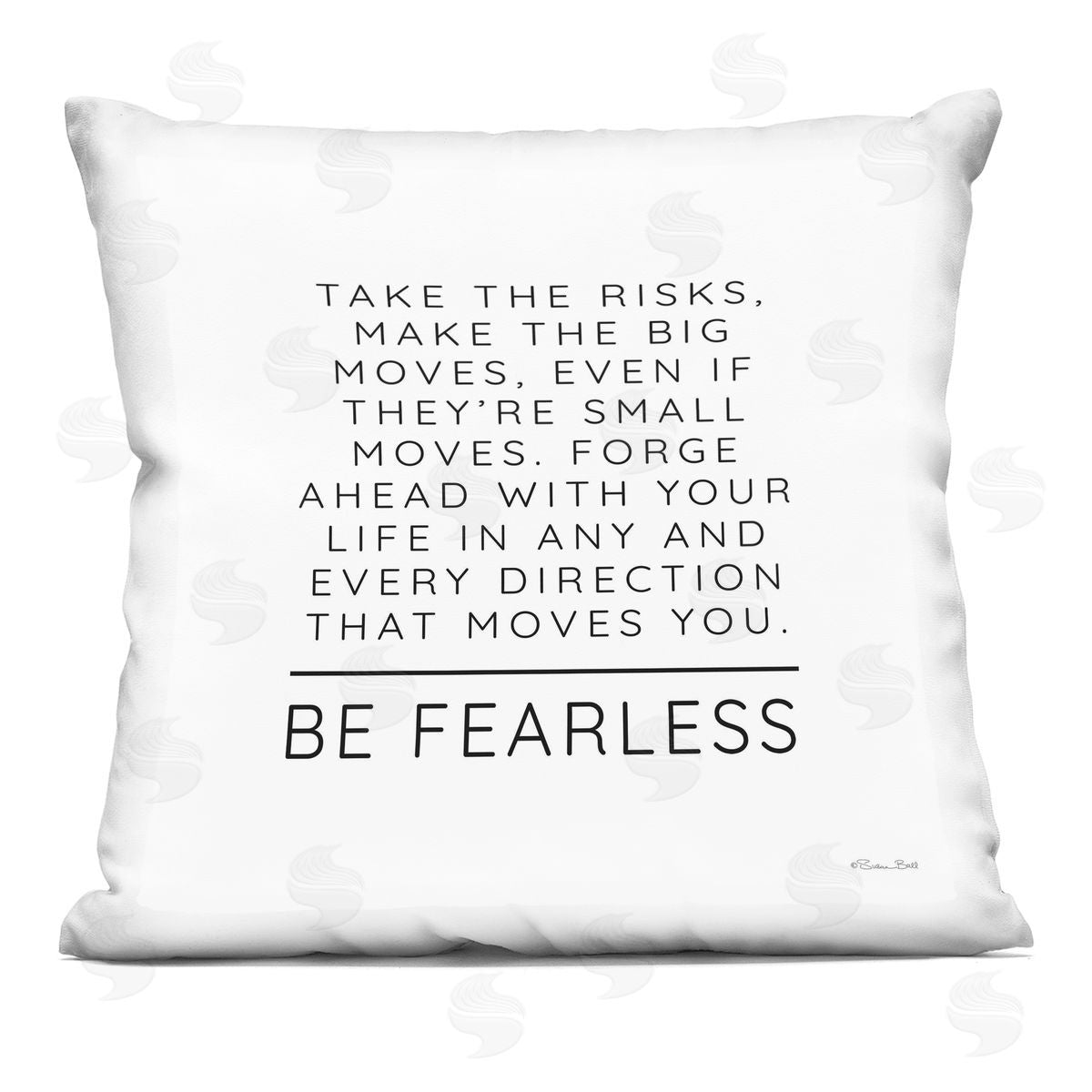 Susan Ball Be Fearless Inspirational Indoor Printed Throw Pillow