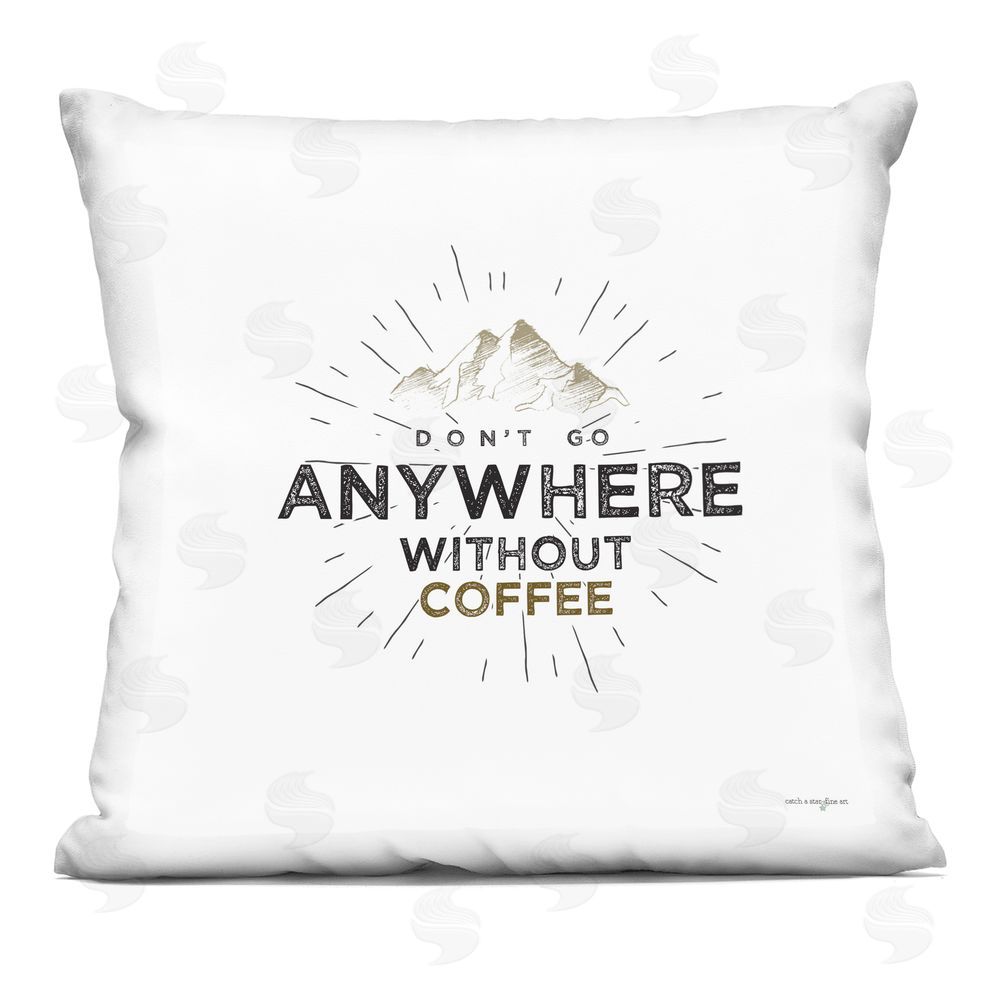 Seven Trees Design Don't Go Without Coffee Indoor Printed Throw Pillow