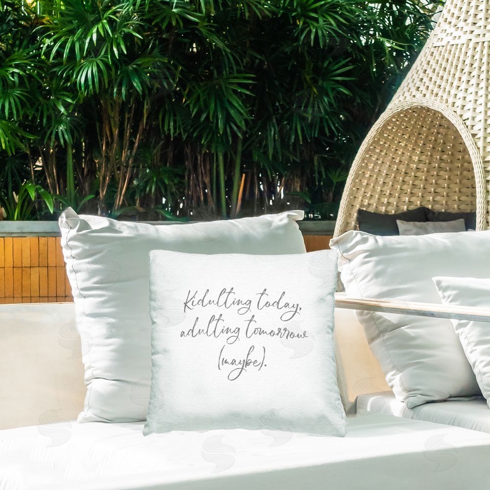 Lauren Rader Kidulting Today, Adulting Tomorrow Outdoor Printed Throw Pillow on Patio