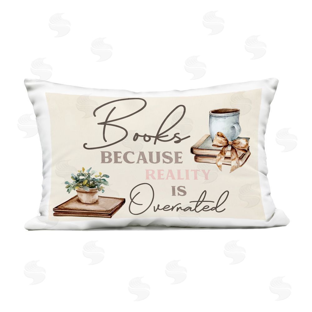 Kim Allen Books Because Reality Overrated Outdoor Printed Throw Pillow